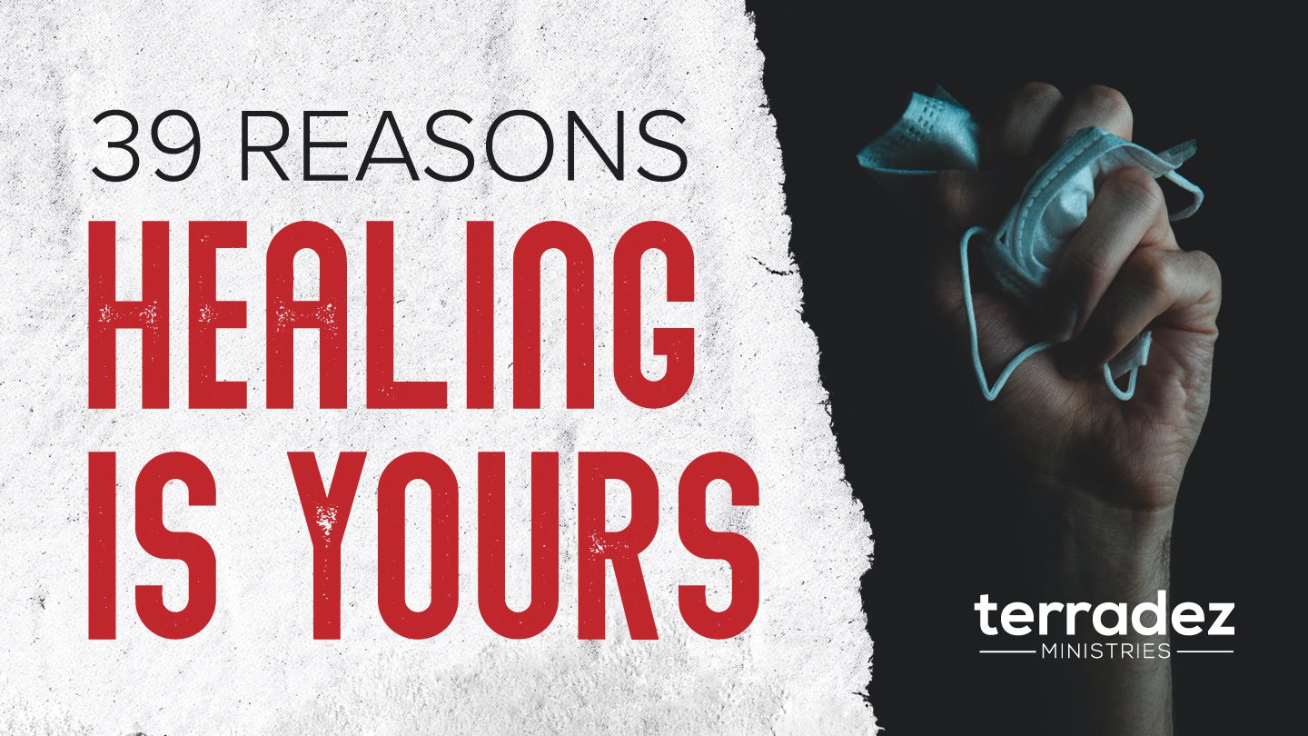 Healing Is Here 39 Reasons Healing Is Yours Booklet Terradez Ministries Healing Is Here 39 Reasons Healing Is Yours Booklet Terradez Ministries